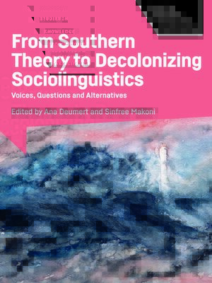 cover image of From Southern Theory to Decolonizing Sociolinguistics